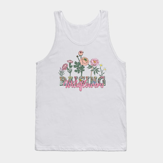 Wild Flowers Mom Raising Children Tank Top by uncommontee